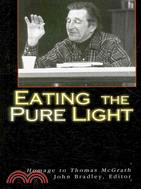 Eating the Pure Light: Homage to Thomas McGrath