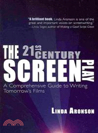 The 21st Century Screenplay ─ A Comprehensive Guide to Writing Tomorrow's Films