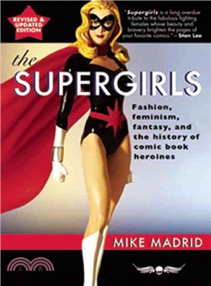 The Supergirls ─ Feminism, Fantasy, and the History of Comic Book Heroines