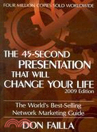 The 45 Second Presentation That Will Change Your Life ─ The World's Best-selling Network Marketing Guide