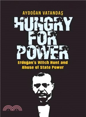 Hungry for Power ─ Erdogan Witch Hunt and Abuse of State Power