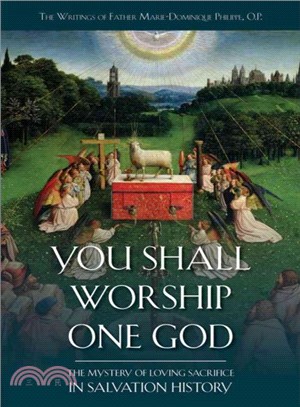 You Shall Worship One God ― The Mystery of Loving Sacrifice in Salvation History