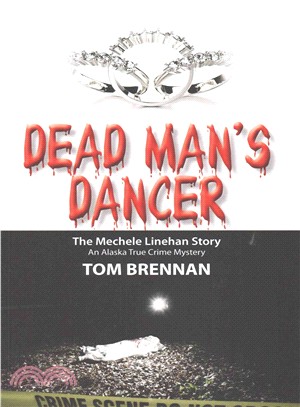 Dead Man's Dancer―The Mechele Linehan Story