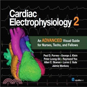 Cardiac Electrophysiology 2 ― An Advanced Visual Guide for Nurses, Techs, and Fellows