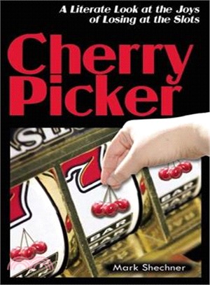 Cherry Picker ─ A Literate Look at Losing at the Slots