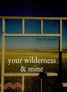 Your Wilderness & Mine