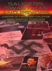 Saucers, Swastikas and Psyops—A History of a Breakaway Civilization: Hidden Aerospace Technologies and Psychological Operations