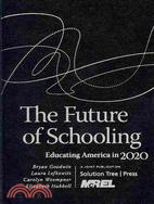 The Future of Schooling: Educating America in 2020