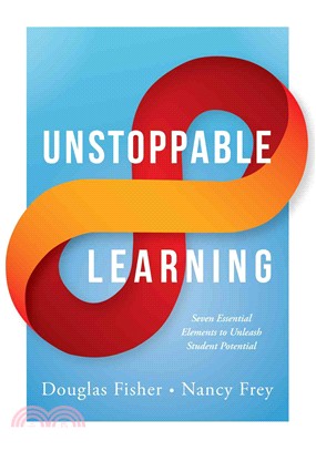 Unstoppable Learning: Seven Essential Elements to Unleash Student Potential ― Seven Essential Elements to Unleash Student Potential