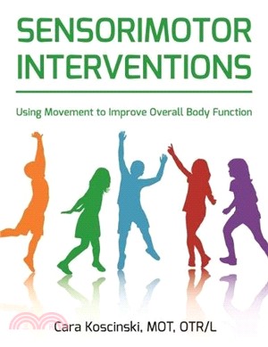 Sensorimotor Interventions ― Using Movement to Improve Overall Body Function