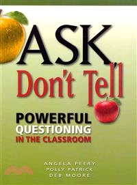 Ask, Don't Tell ─ Powerful Questioning in the Classroom