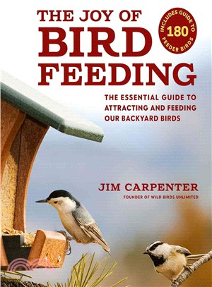The Joy of Bird Feeding ─ The Essential Guide to Attracting and Feeding Our Backyard Birds