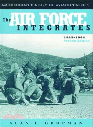 The Air Force Integrates, 1945-1964