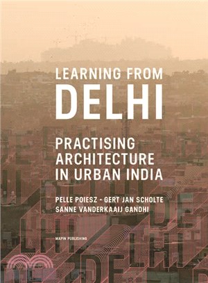 Learning from Delhi ─ Practising Architecture in Urban India