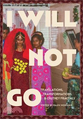 I Will Not Go: Translations, Transformations, and Chutney Fractals