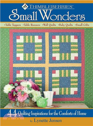 Thimbleberries Small Wonders ― 44 Quilting Inspirations for the Comforts of Home