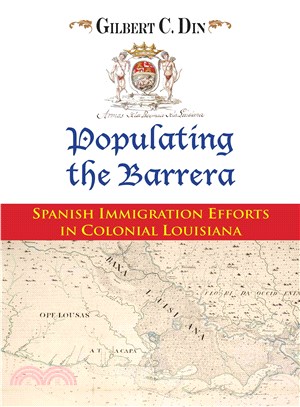 Populating the Barrera ― Spanish Immigration Efforts in Colonial Louisiana