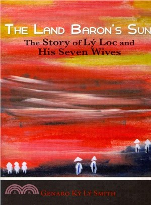 The Land Baron's Sun ─ The Story of Ly Loc and His Seven Wives