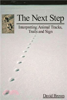 The Next Step ─ Interpreting Animal Tracks, Trails and Sign