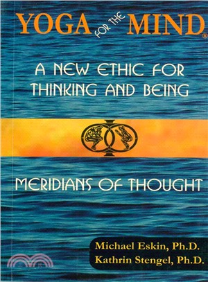 Yoga for the Mind ― A New Ethic for Thinking and Being & Meridians of Thought