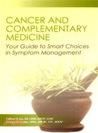 Cancer and Complementary Medicine—Your Guide to Smart Choices in Symptom Management