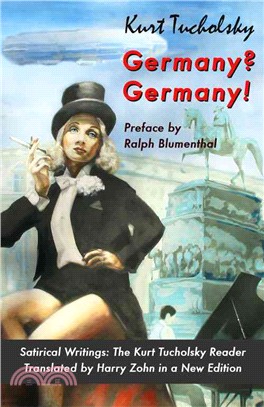 Germany? Germany! ─ Satirical Writings: The Kurt Tucholsky Reader