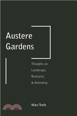 Austere Gardens ― Thoughts on Landscape, Restraint, & Attending