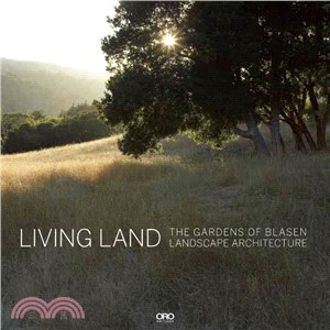 Living Land: the Gardens of Blasen Landscape Architects