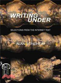 Writing Under—Selections from the Internet Text