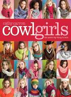 Cowl Girls:The Neck's Big Thing to Knit