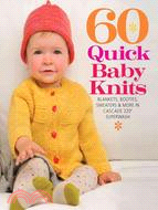 60 Quick Baby Knits:Blankets, Booties, Sweaters & More in Cascade 220™ Superwash