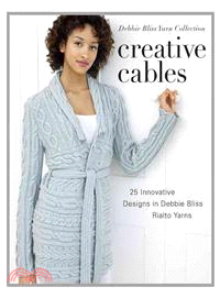 Creative Cables:25 Innovative Designs in Debbie Bliss Rialto Yarns