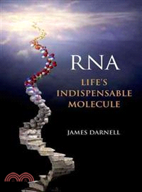 RNA ─ Life's Indispensable Molecule