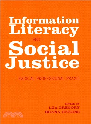 Information Literacy and Social Justice ― Radical Profesional Praxis
