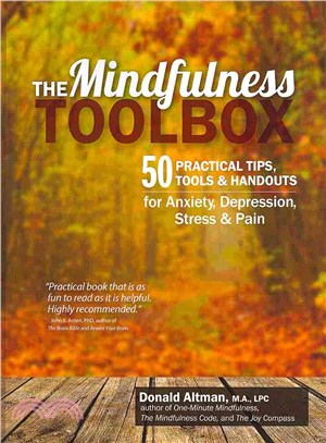 The mindfulness toolbox :  50 practical mindfulness tips, tools, and handouts for anxiety, depression, stress, and pain /