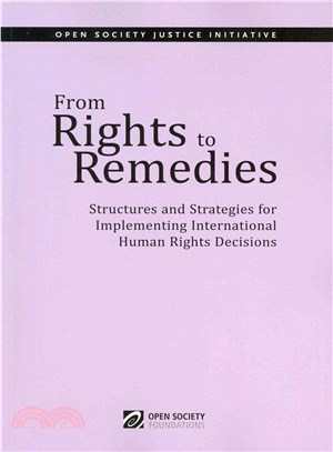 From Rights to Remedies ― Structures and Strategies for Implementing International Human Rights Decisions
