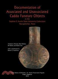 Documentation of Associated and Unassociated Caddo Funerary Objects In The Stephen F. Austin State University Collections Nacogdoches, Texas