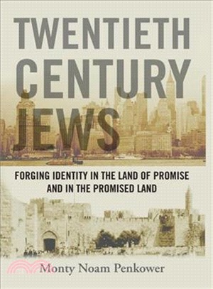 Twentieth Century Jews: Forging Identity in the Land of Promise and in the Promised Land