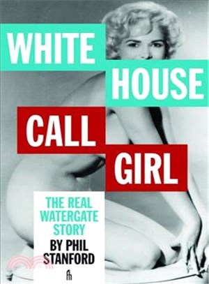 White House Call Girl ─ The Real Watergate Story