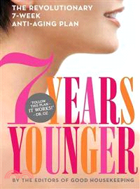 7 Years Younger—The Revolutionary 7-Week Anti-aging Plan