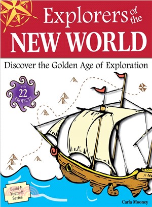 Explorers of the New World ─ Discover the Golden Age of Exploration