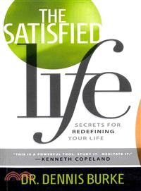 The Satisfied Life—Secrets for Redefining Your Life