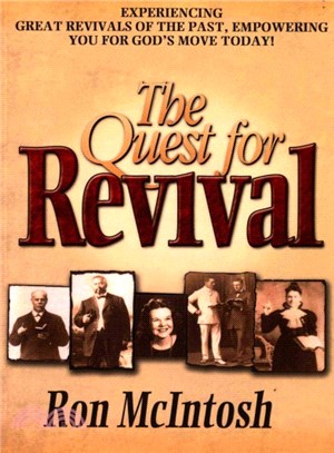 Quest for Revival ― Experiencing Great Revivals of the Past and Empowering You for God's Move Today!