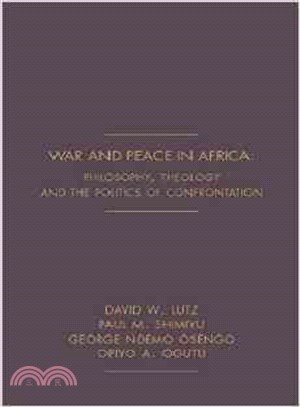 War and Peace in Africa: Philosophy, Theology and the Politics of Confrontation