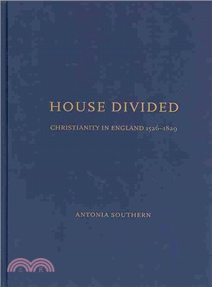 House Divided—Christianity in England, 1526-1829