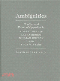 Ambiguities―Conflict and Union of Opposites in Robert Graves, Laura Riding, William Empson and Yvor Winters