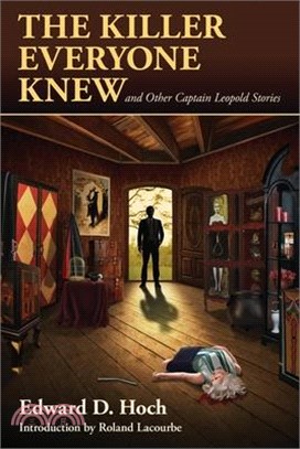 The Killer Everyone Knew and Other Captain Leopold Stories