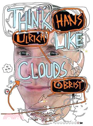 Hans Ulrich Obrist ─ Think Like Clouds