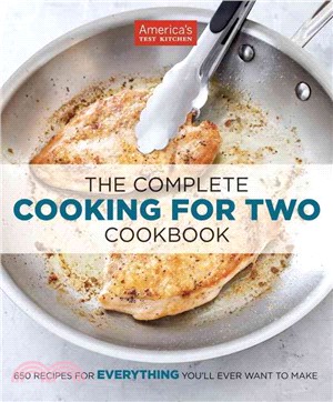 The Complete Cooking for Two Cookbook ─ 650 Recipes for Everything You'll Ever Want to Make