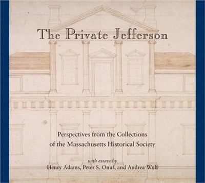 The Private Jefferson ─ Perspectives from the Collections of the Massachusetts Historical Society